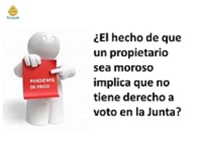 foto entrada blog_noticias/el-hecho-de-que-un-propietario-sea-moroso-implica-directamente-que-no-tiene-derecho-a-voto-en-la-junta//blog/imagen.jpg