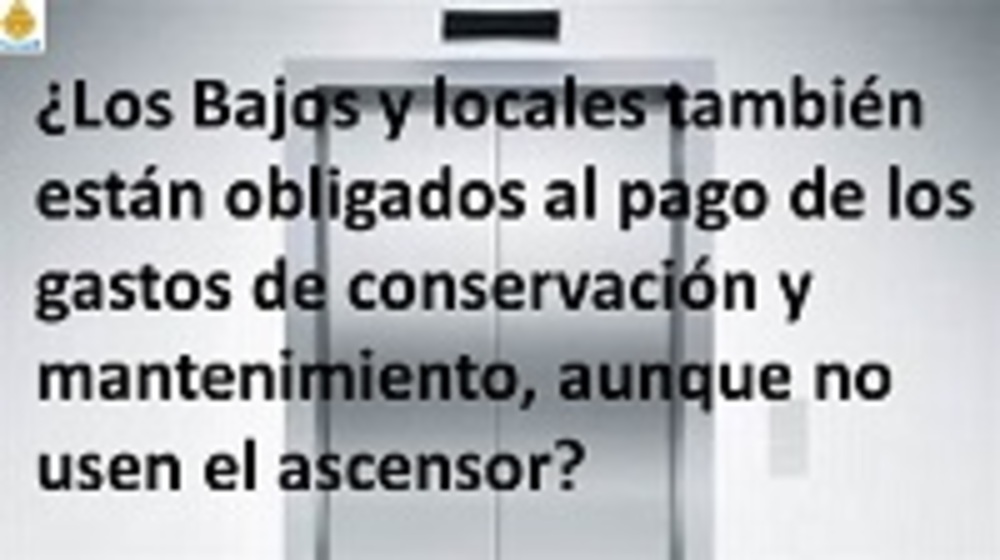 foto entrada blog_noticias/los-bajos-y-locales-tambien-estan-obligados-al-pago-de-los-gastos-de-conservacion-y-mantenimiento-aunque-no-usen-el-ascensor//blog/imagen.jpg